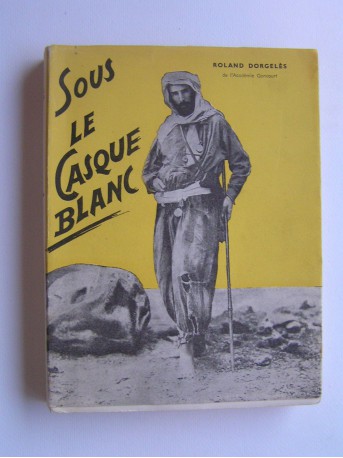 Roland Dorgelès - Sous le casque blanc