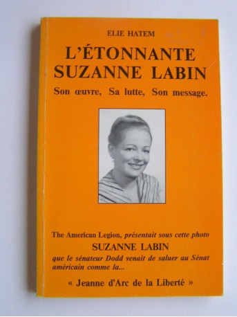 Elie Hatem - L'étonnante Suzanne labin. Son oeuvre, sa lutte, son message