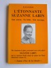 L'étonnante Suzanne labin. Son oeuvre, sa lutte, son message