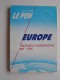 Jean-Marie Le Pen - Europe. Discours et interventions. 1984 - 1989