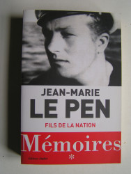Jean-Marie Le Pen - Fils de la Nation. Mémoires. Tome 1.