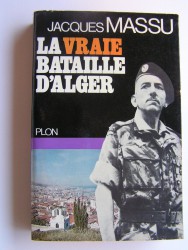 Général Jacques Massu - La vraie bataille d'Alger