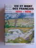 Collectif - Vie et Mort des Français. 1914 - 1918 - Vie et Mort des Français. 1914 - 1918