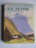 Paul Guiton - La Suisse. De l'Oberland au Bodan - Des Grisons à Bâle. - La Suisse. De l'Oberland au Bodan - Des Grisons à Bâle.