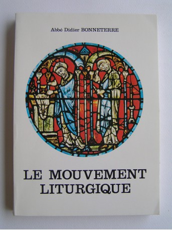 Abbé Didier Bonneterre - Le mouvement liturgique