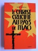 Abbé André Athenoux - Le Christ crucifié au pays de Mao - Le Christ crucifié au pays de Mao