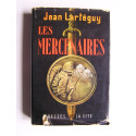 Jean Lartéguy - Les mercenaires