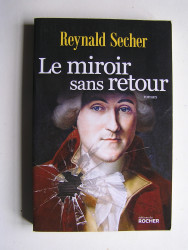 Renald Secher - Le miroir sans retour