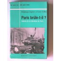 Dominique Lapierre - Paris brule-t-il? Histoire de la libération de Paris. 25 août 1944