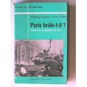 Dominique Lapierre - Paris brule-t-il? Histoire de la libération de Paris. 25 août 1944