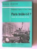 Dominique Lapierre - Paris brule-t-il? Histoire de la libération de Paris. 25 août 1944 - Paris brule-t-il? Histoire de la libération de Paris. 25 août 1944