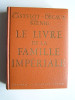 André Castelot, Alain Decaux et le général Koenig - Le livre de la famille impériale - Le livre de la famille impériale