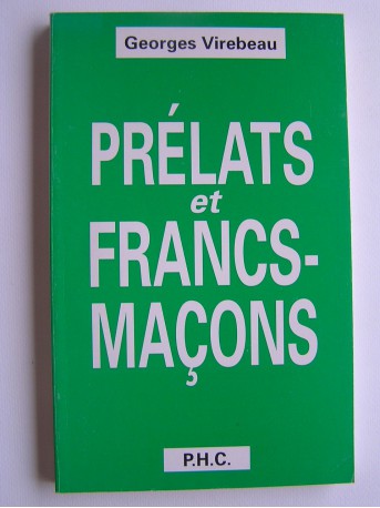 Georges Virebeau - Prélats et Francs-Maçons