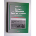 Jacques Jauffret - Crabes et Alligators dans les rizières. Indochine 1953 - 1954.