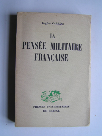 Eugène Carrias - La pensée militaire française.