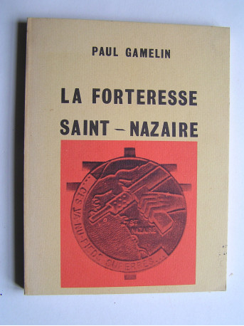 Paul Gamelin - La forteresse de Saint-Nazaire.