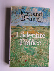 Fernand Braudel - L'identité de la France. Tome 1. Espace et Histoire