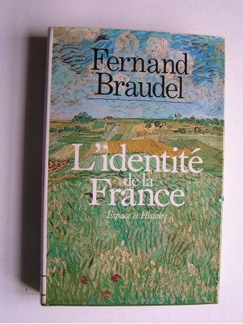 Fernand Braudel - L'identité de la France. Tome 1. Espace et Histoire