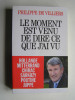 Le moment est venu de dire ce que j'ai vu.
