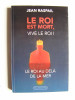 Le Roi est mort,vive le Roi! Le roi au-delà de la mer