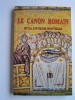 Dom Edouard Guillou - Le Canon romain et la liturgie nouvelle - Le Canon romain et la liturgie nouvelle