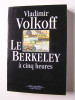 Vladimir Volkoff - Le Berkeley à cinq heures. - Le Berkeley à cinq heures.