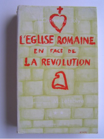 Jacques Crétineau-Joly - L'Eglise romaine en face de la révolution. Tome 2