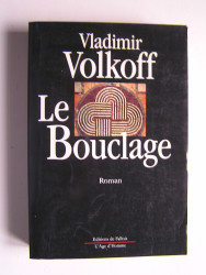 Vladimir Volkoff - Le bouclage