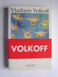 Vladimir Volkoff - Chroniques angéliques