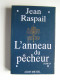 Jean Raspail - L'anneau du pêcheur
