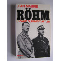 Jean Mabire - Röhm, l'homme qui inventa Hitler