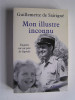 Guillemette de Sairigné - Mon illustre inconnu. Enquête sur un père de légende
