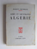 Jacques Soustelle - Aimée et souffrante Algérie. - Aimée et souffrante Algérie.