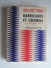 Merry et Serge Bromberger - Barricades et colonels. 24 janvier 1960 - Barricades et colonels. 24 janvier 1960
