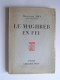 Maréchal Alphonse Juin - Le Maghreb en feu