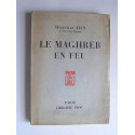 Maréchal Alphonse Juin - Le Maghreb en feu