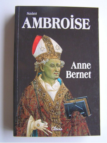 Anne Bernet - Saint Ambroise