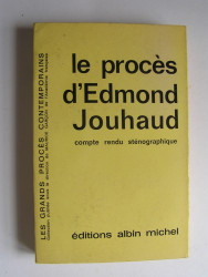 Anonyme - Le procès d'Edmond Jouhaud. Compte rendu sténographique