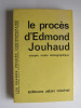 Anonyme - Le procès d'Edmond Jouhaud. Compte rendu sténographique - Le procès d'Edmond Jouhaud. Compte rendu sténographique