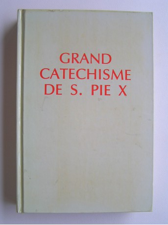 Saint Pie X - Grand catéchisme de Saint Pie X