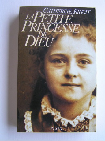 Catherine Rihoit - La petite princesse de Dieu