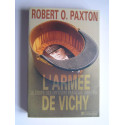 Robert O. Paxton - L'Armée de Vichy. Le corps des officiers français. 1940 - 1944