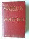 Louis Madelin - Fouché. 1759 - 1820