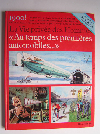Pierre Miquel - La vie privée des Hommes. Au temps des premières automobiles...