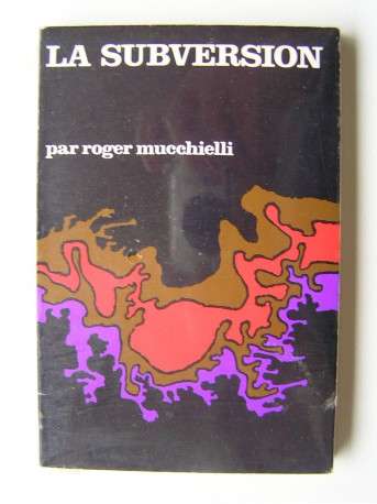 Roger Mucchielli - La subversion