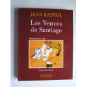 Jean Raspail - Les veuves de Santiago