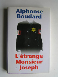 Alphonse Boudard - L'étrange Monsieur Joseph