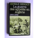 Erwan Bergot - La guerre des appelés en Algérie. 1956 - 1962. Tome 1.