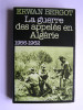 Erwan Bergot - La guerre des appelés en Algérie. 1956 - 1962. Tome 1. - La guerre des appelés en Algérie. 1956 - 1962. Tome 1.