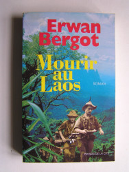Erwan Bergot - Mourir au Laos